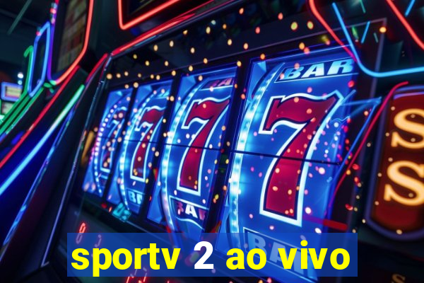 sportv 2 ao vivo